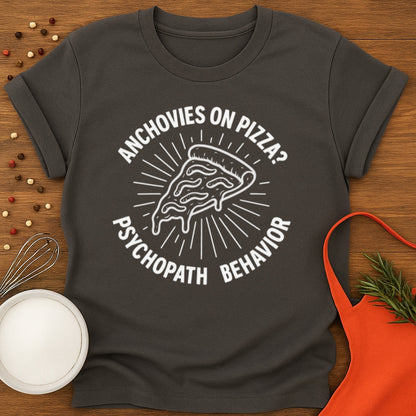Anchovies on Pizza? T-shirt