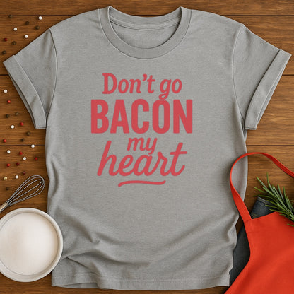 Bacon My Heart T-shirt