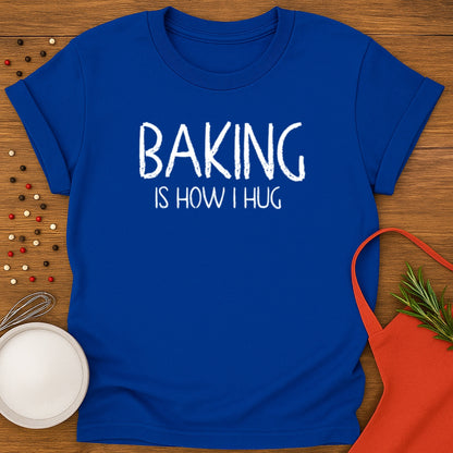 Baking Is How I Hug