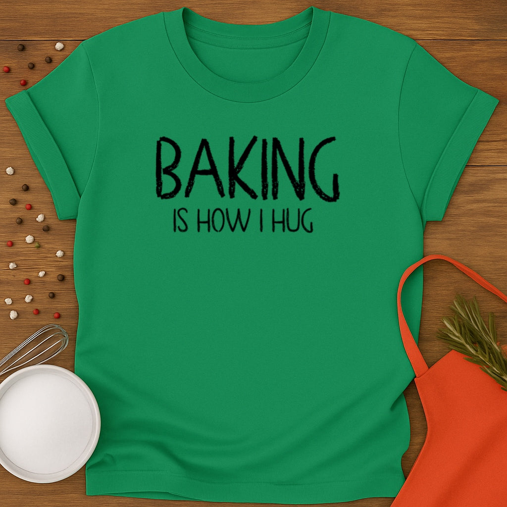Baking Is How I Hug