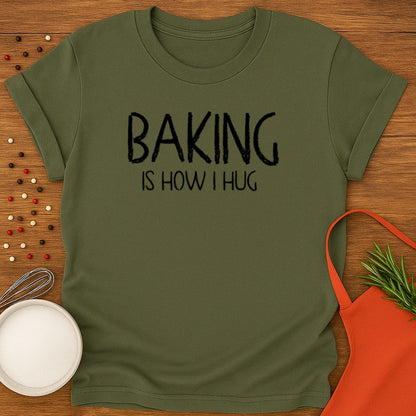 Baking Is How I Hug