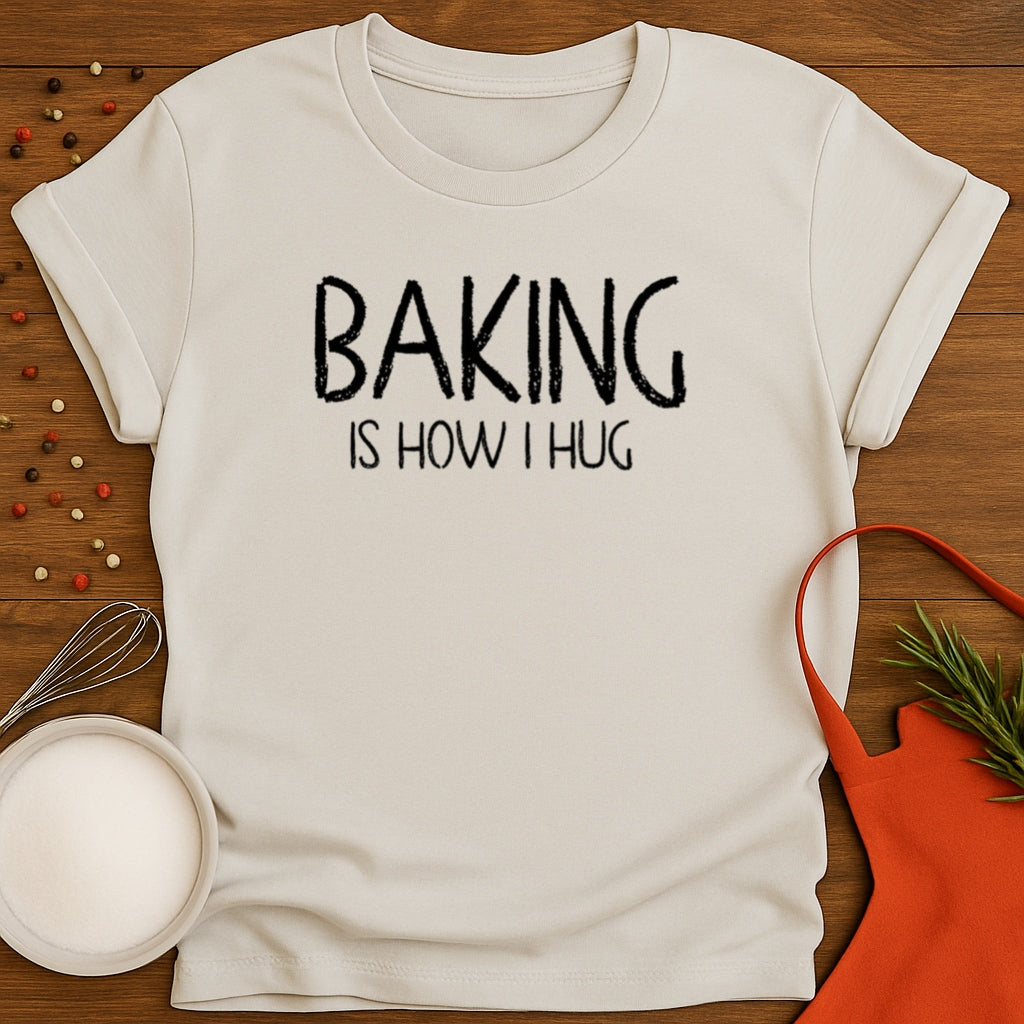 Baking Is How I Hug
