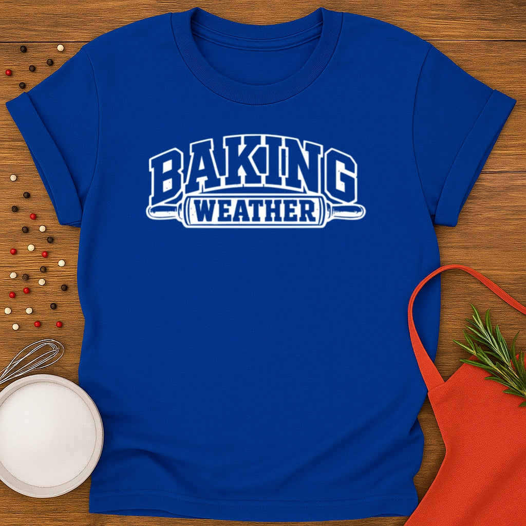Baking Weather T-shirt