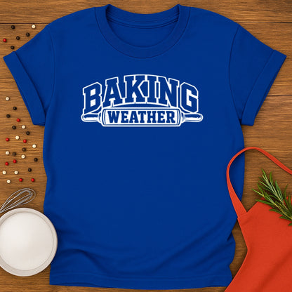 Baking Weather T-shirt
