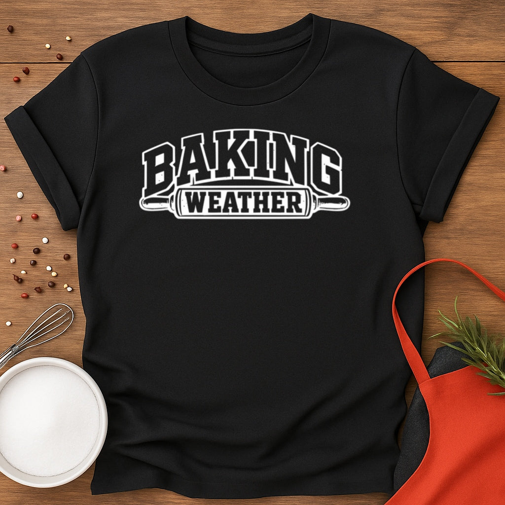 Baking Weather T-shirt