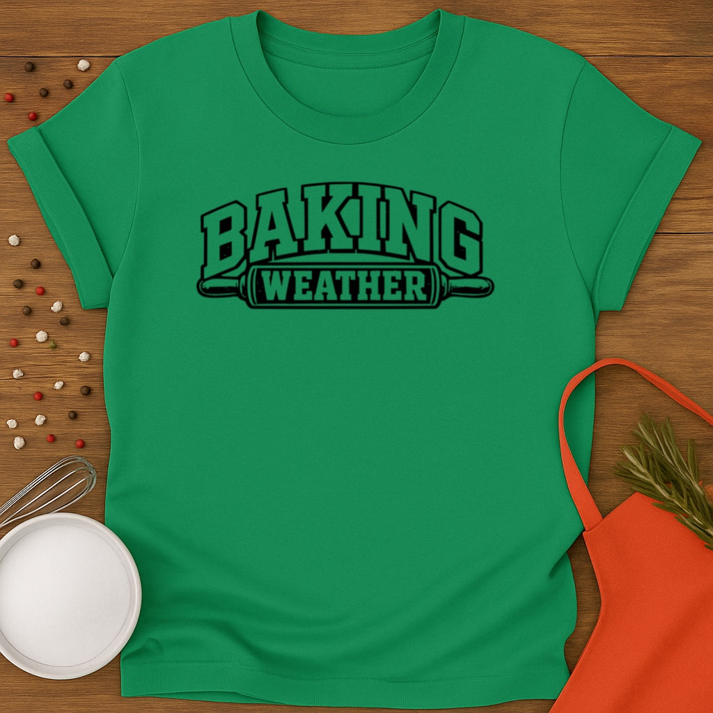 Baking Weather T-shirt