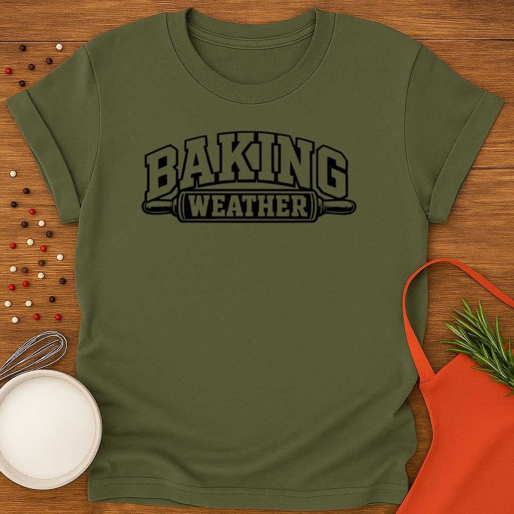 Baking Weather T-shirt