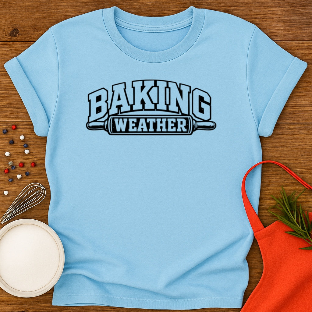 Baking Weather T-shirt