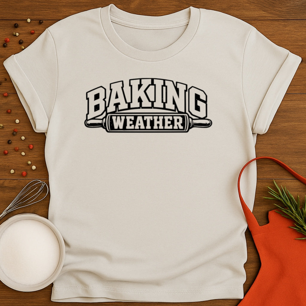Baking Weather T-shirt