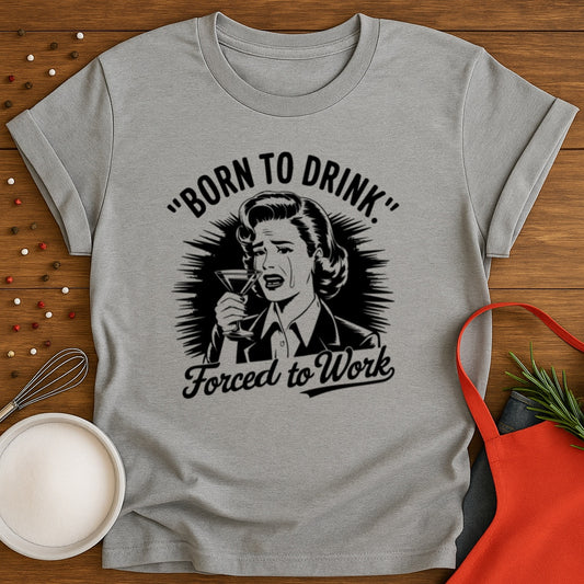 Born To Drink T-shirt
