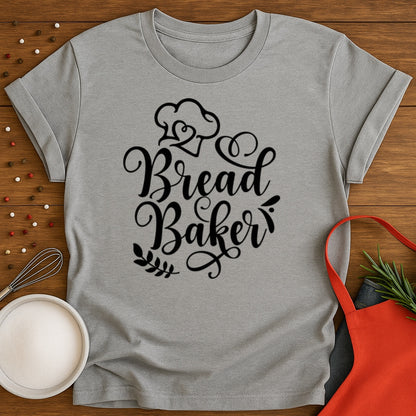 Bread Baker T-shirt