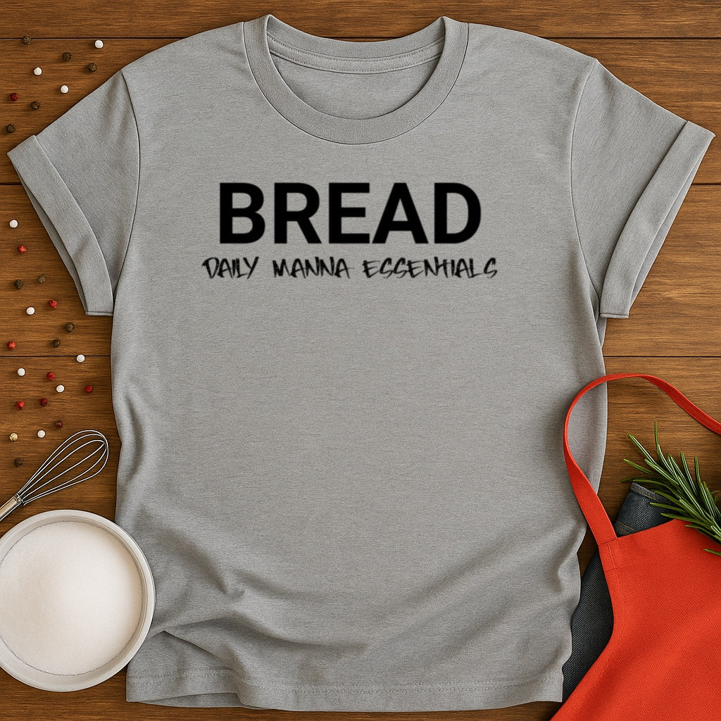 Bread Daily Manna Essentials T-shirt