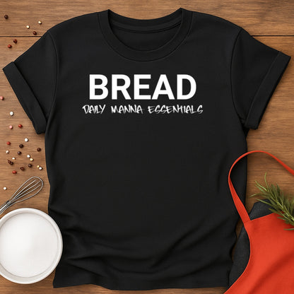 Bread Daily Manna Essentials T-shirt