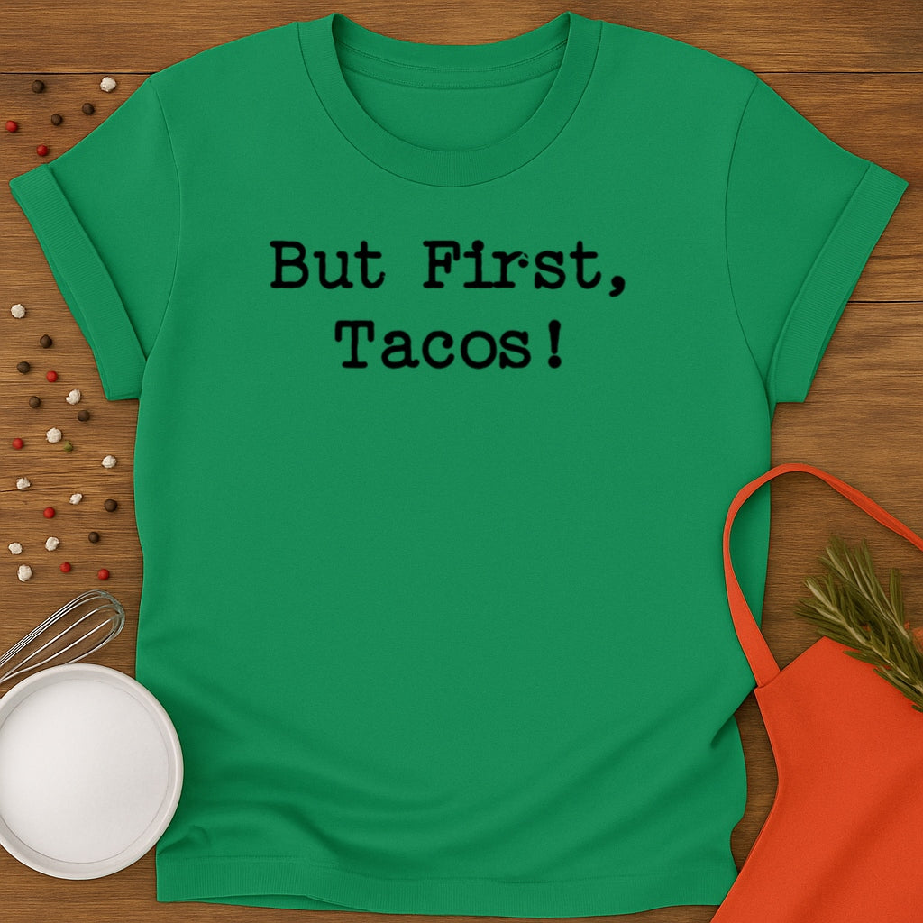 But First, Tacos!