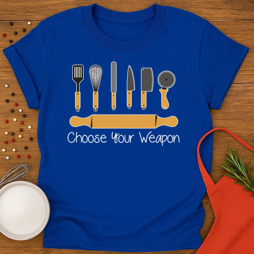 Choose Your Weapon T-shirt