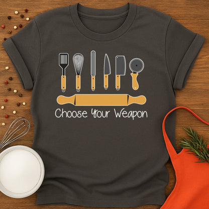 Choose Your Weapon T-shirt