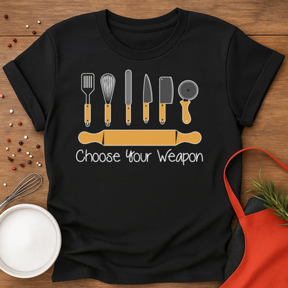 Choose Your Weapon T-shirt