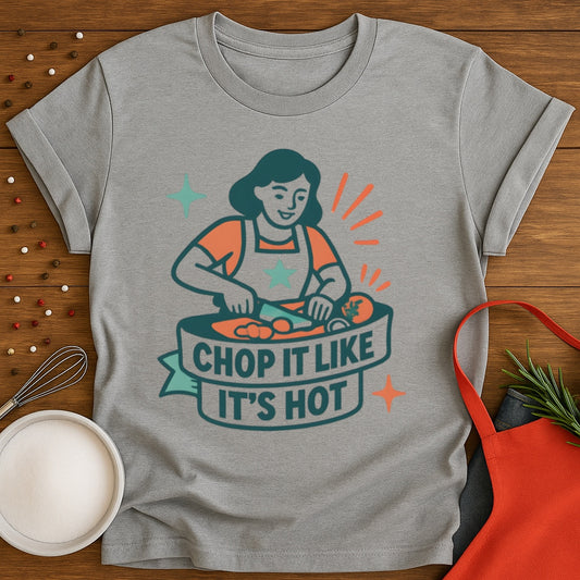 Chop It Like It's Hot