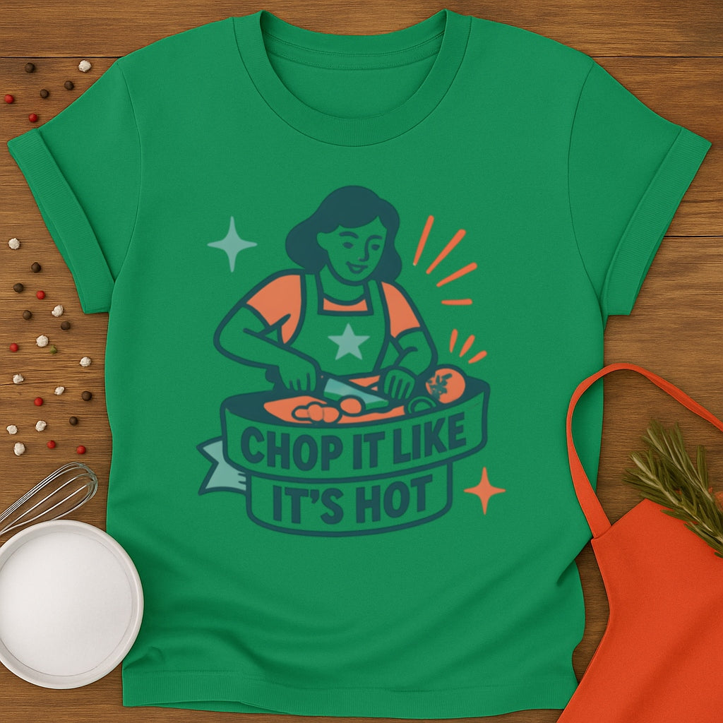 Chop It Like It's Hot