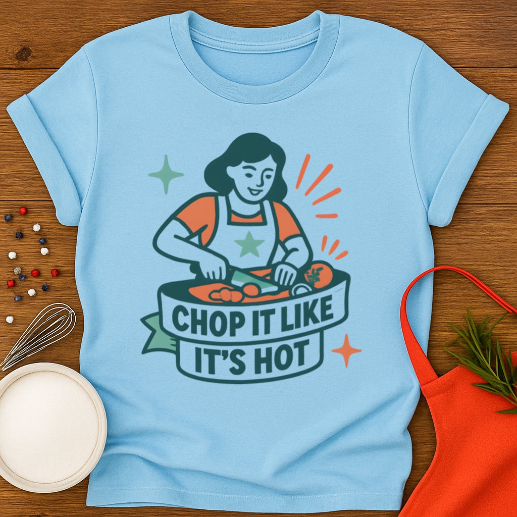 Chop It Like It's Hot