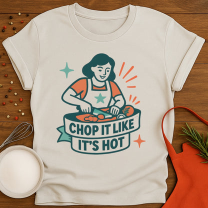 Chop It Like It's Hot