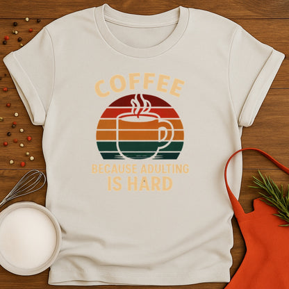 Coffee -  Because Adulting Is Hard