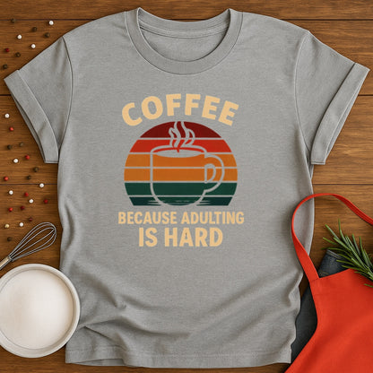 Coffee -  Because Adulting Is Hard