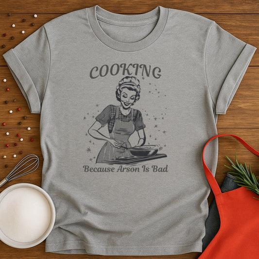 Cooking Because Arson Is Bad