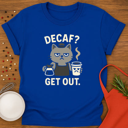 Decaf? Get Out.