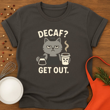 Decaf? Get Out.