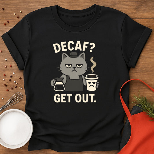 Decaf? Get Out.