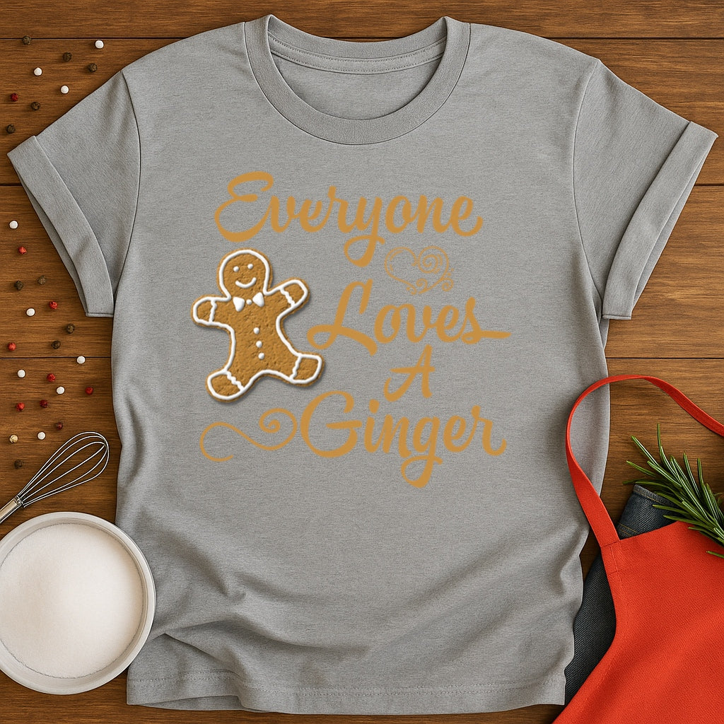 Everyone Loves A Ginger T-shirt