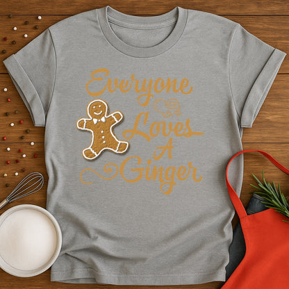 Everyone Loves A Ginger T-shirt