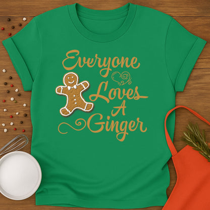 Everyone Loves A Ginger T-shirt