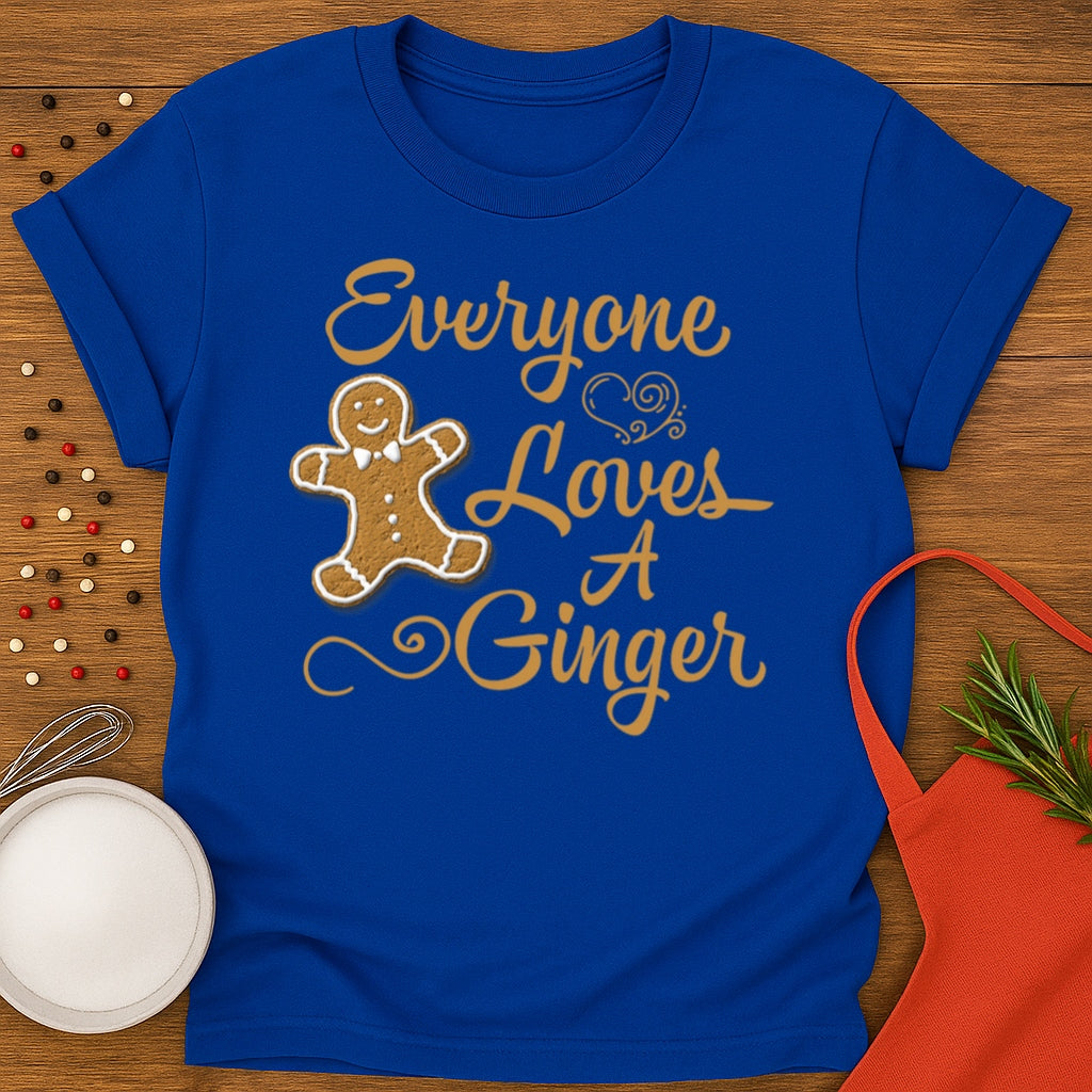 Everyone Loves A Ginger T-shirt