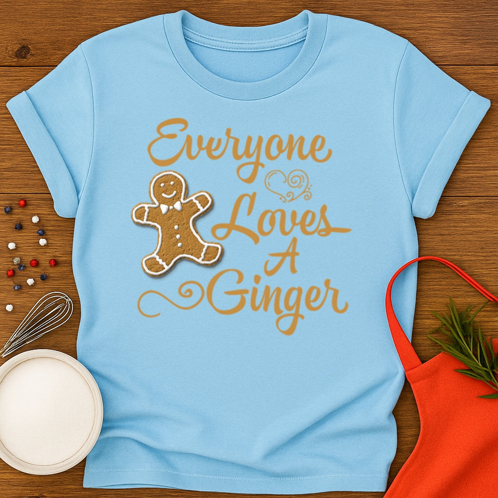 Everyone Loves A Ginger T-shirt