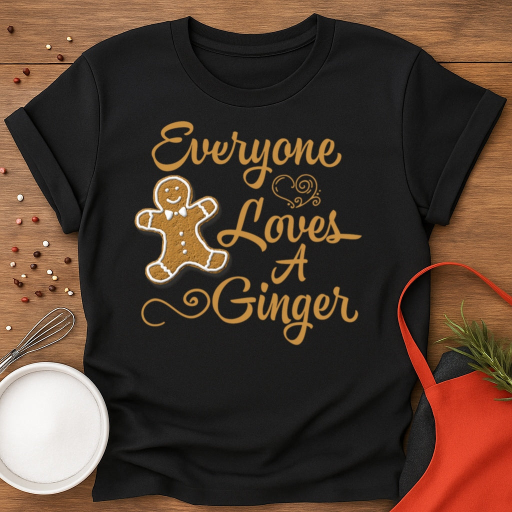 Everyone Loves A Ginger T-shirt