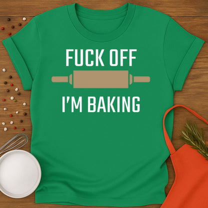 F-Off I'm Baking T-shirt