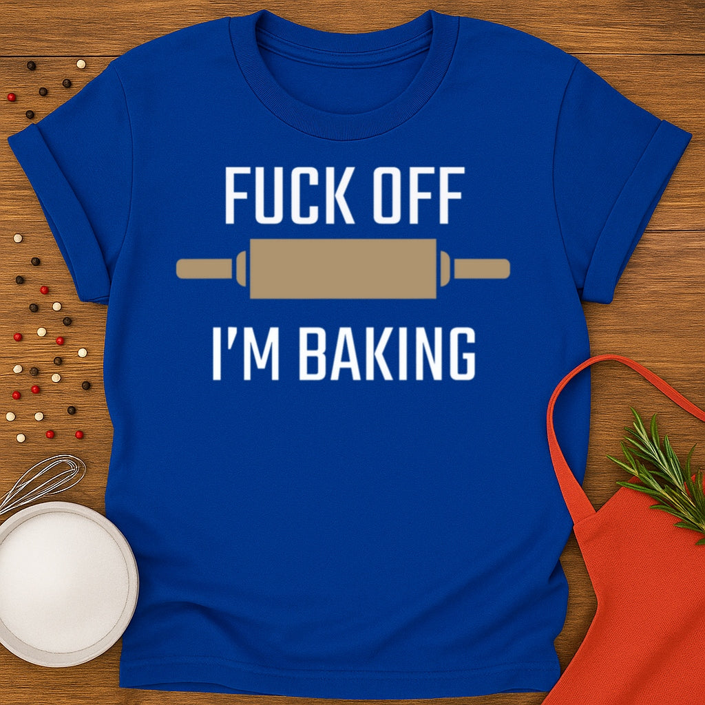 F-Off I'm Baking T-shirt