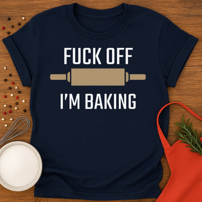 F-Off I'm Baking T-shirt