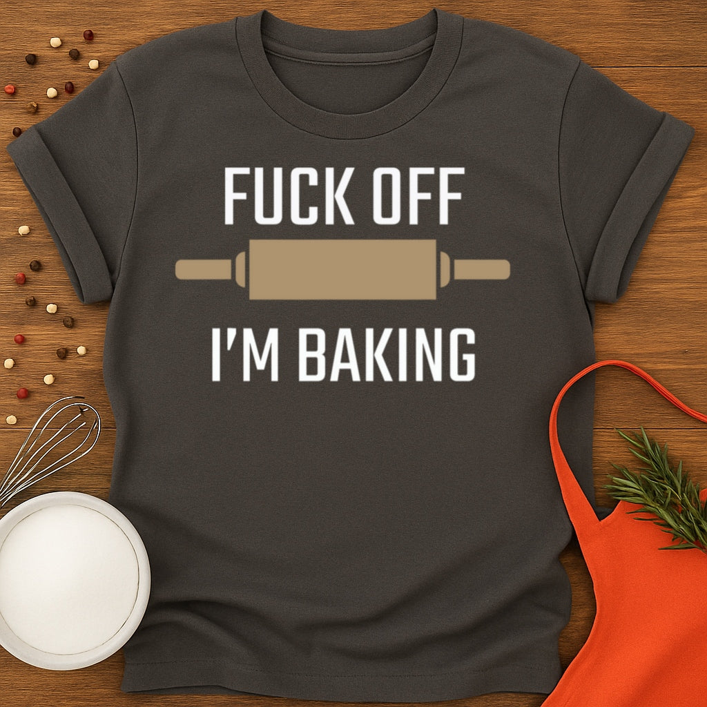 F-Off I'm Baking T-shirt