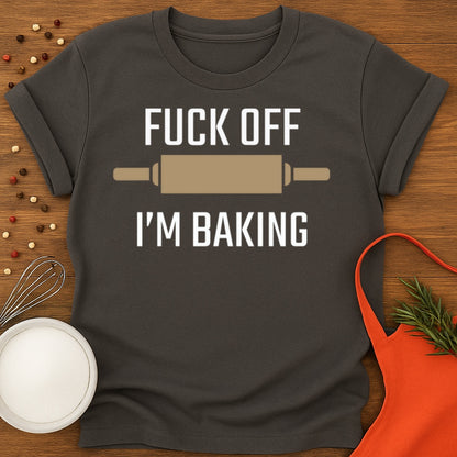 F-Off I'm Baking T-shirt