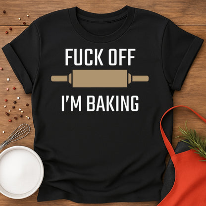 F-Off I'm Baking T-shirt