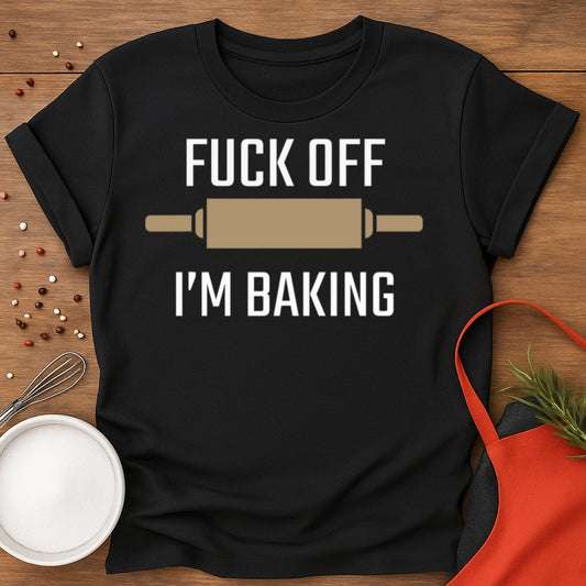 F-Off I'm Baking T-shirt