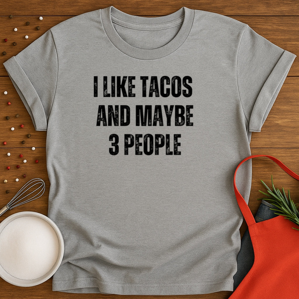 I Like Tacos And Maybe 3 People