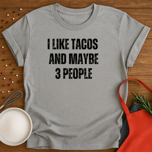 I Like Tacos And Maybe 3 People