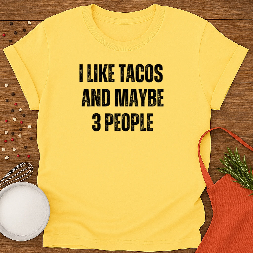 I Like Tacos And Maybe 3 People