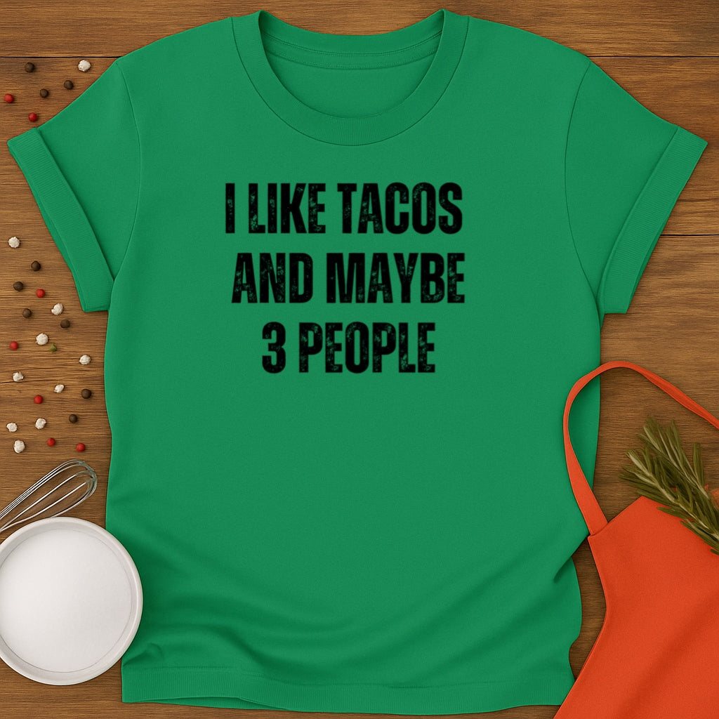 I Like Tacos And Maybe 3 People