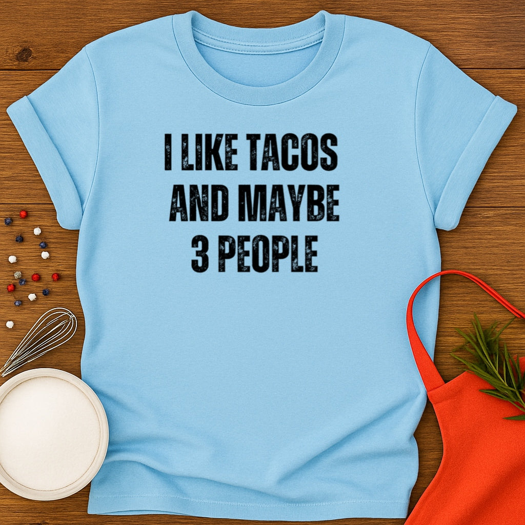 I Like Tacos And Maybe 3 People