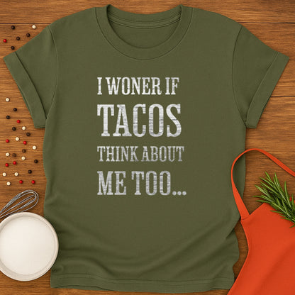 I Wonder If Tacos Think About Me Too